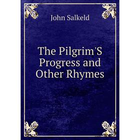 

Книга The Pilgrim'S Progress and Other Rhymes