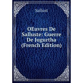 

Книга Oeuvres De Salluste: Guerre De Jugurtha
