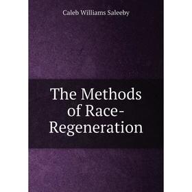

Книга The Methods of Race-Regeneration