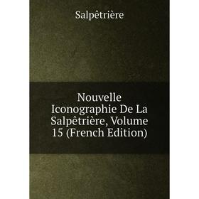 

Книга Nouvelle Iconographie de la Salpêtrière, Volume 15