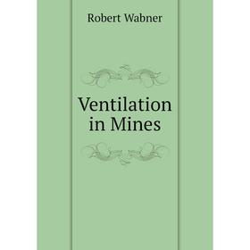 

Книга Ventilation in Mines