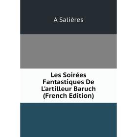

Книга Les Soirées Fantastiques De L'artilleur Baruch