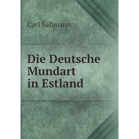 

Книга Die Deutsche Mundart in Estland