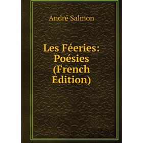 

Книга Les Féeries: Poésies