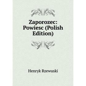 

Книга Zaporozec: Powiesc (Polish Edition)