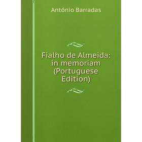 

Книга Fialho de Almeida: in memoriam (Portuguese Edition)