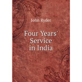 

Книга Four Years' Service in India