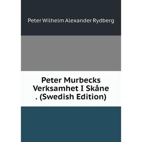 

Книга Peter Murbecks Verksamhet I Skåne. (Swedish Edition)