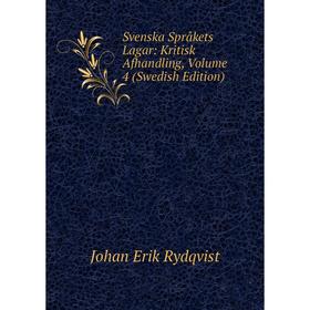 

Книга Svenska Språkets Lagar: Kritisk Afhandling, Volume 4 (Swedish Edition)