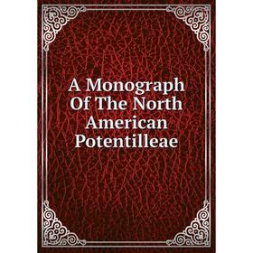 

Книга A Monograph Of The North American Potentilleae