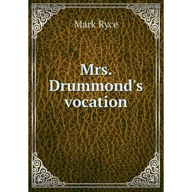 

Книга Mrs Drummond's vocation