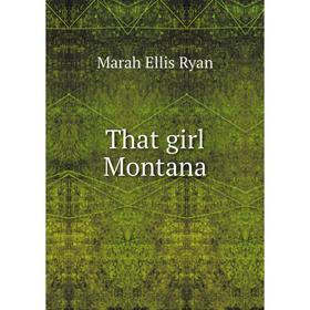 

Книга That girl Montana