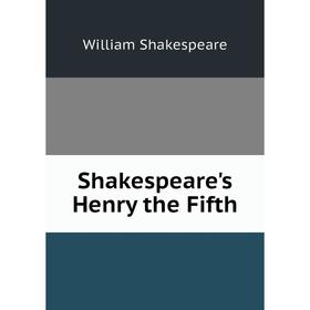 

Книга Shakespeare's Henry the Fifth