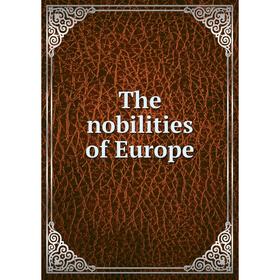 

Книга The nobilities of Europe