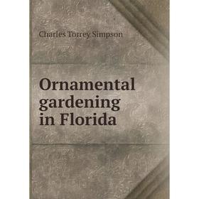 

Книга Ornamental gardening in Florida