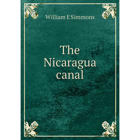 

Книга The Nicaragua canal