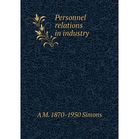 

Книга Personnel relations in industry