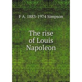 

Книга The rise of Louis Napoleon
