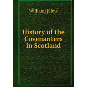

Книга History of the Covenanters in Scotland