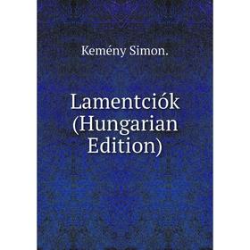 

Книга Lamentciók (Hungarian Edition)
