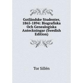 

Книга Gotländske Studenter, 1865-1894: Biografiska Och Genealogiska Anteckningar (Swedish Edition)