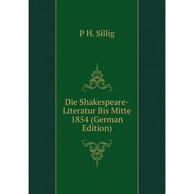 

Книга Die Shakespeare-Literatur Bis Mitte 1854 (German Edition)