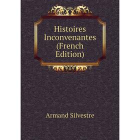 

Книга Histoires Inconvenantes (French Edition)