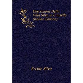 

Книга Descrizione Della Villa Silva in Cinisello (Italian Edition)