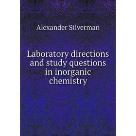 

Книга Laboratory directions and study questions in inorganic chemistry