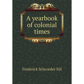 

Книга A yearbook of colonial times