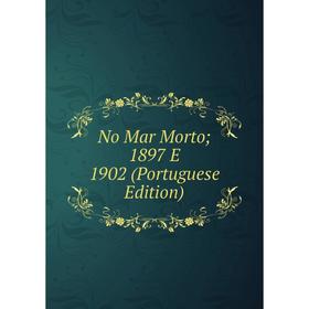 

Книга No Mar Morto; 1897 E 1902 (Portuguese Edition)