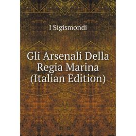 

Книга Gli Arsenali Della Regia Marina (Italian Edition)