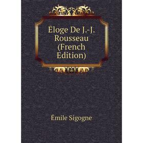 

Книга Êloge De J.-J. Rousseau (French Edition)