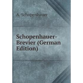 

Книга Schopenhauer-Brevier (German Edition)