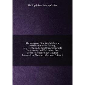 

Книга Rheinbayern: Eine Vergleichende Zeitschrift Für Verfassung, Gesetzgebung, Justizpflege, Gesammte Verwaltung Und Volksleben Des Constitutionellen