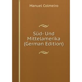

Книга Süd- Und Mittelamerika (German Edition)