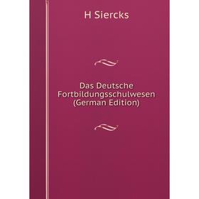

Книга Das Deutsche Fortbildungsschulwesen (German Edition)