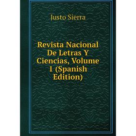 

Книга Revista Nacional De Letras Y Ciencias, Volume 1 (Spanish Edition)