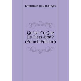 

Книга Qu'est-Ce Que Le Tiers-État (French Edition)