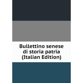 

Книга Bullettino senese di storia patria (Italian Edition)