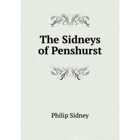 

Книга The Sidneys of Penshurst