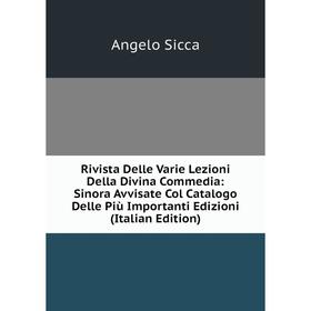 

Книга Rivista Delle Varie Lezioni Della Divina Commedia: Sinora Avvisate Col Catalogo Delle Più Importanti Edizioni (Italian Edition)