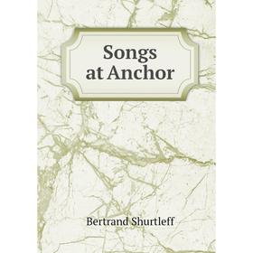 

Книга Songs at Anchor