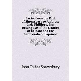 

Книга Letter from the Earl of Shrewsbury to Ambrose Lisle Phillipps, Esq Descriptive of the Estatica of Caldaro and the Addolorata of Capriana