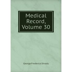 

Книга Medical record, Volume 30