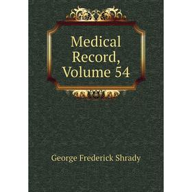 

Книга Medical record, Volume 54