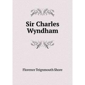 

Книга Sir Charles Wyndham