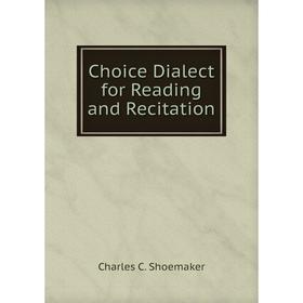 

Книга Choice Dialect for Reading and Recitation