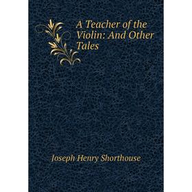 

Книга A Teacher of the Violin: And Other Tales