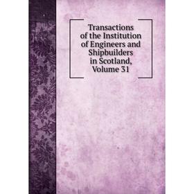 

Книга Transactions of the Institution of Engineers and Shipbuilders in Scotland, Volume 31